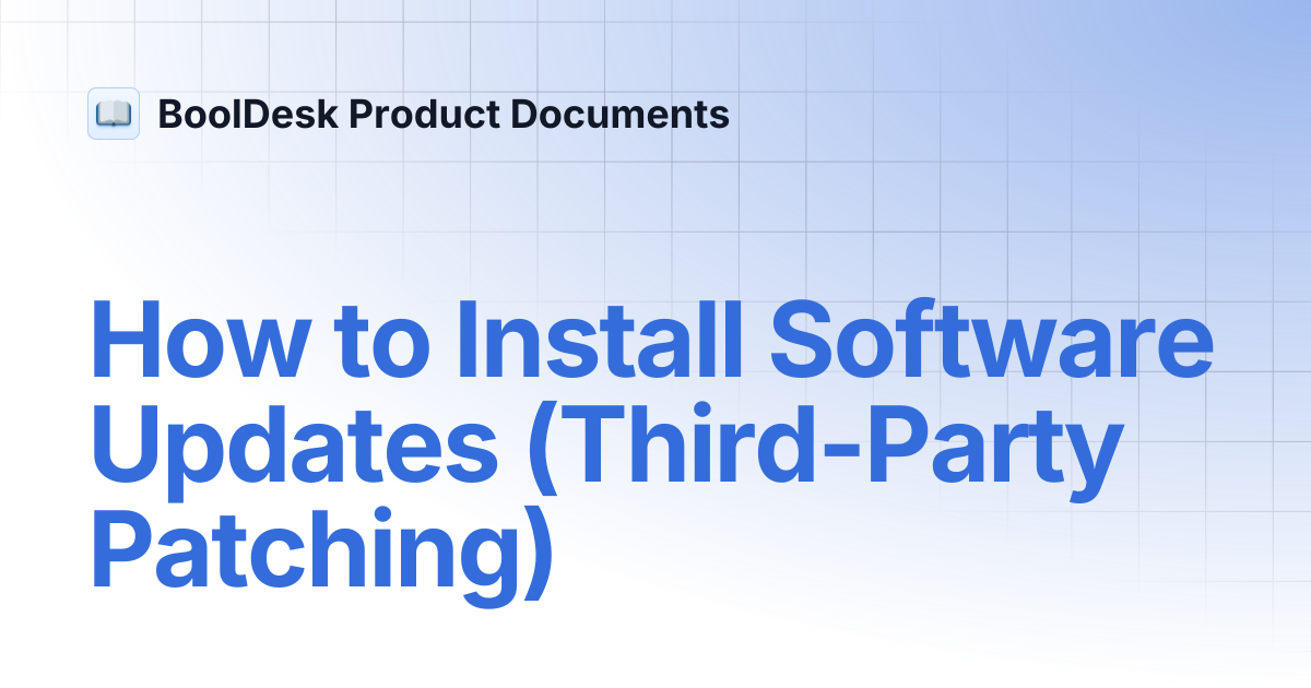 How to Install Software Updates (Third-Party Patching) | BoolDesk ...