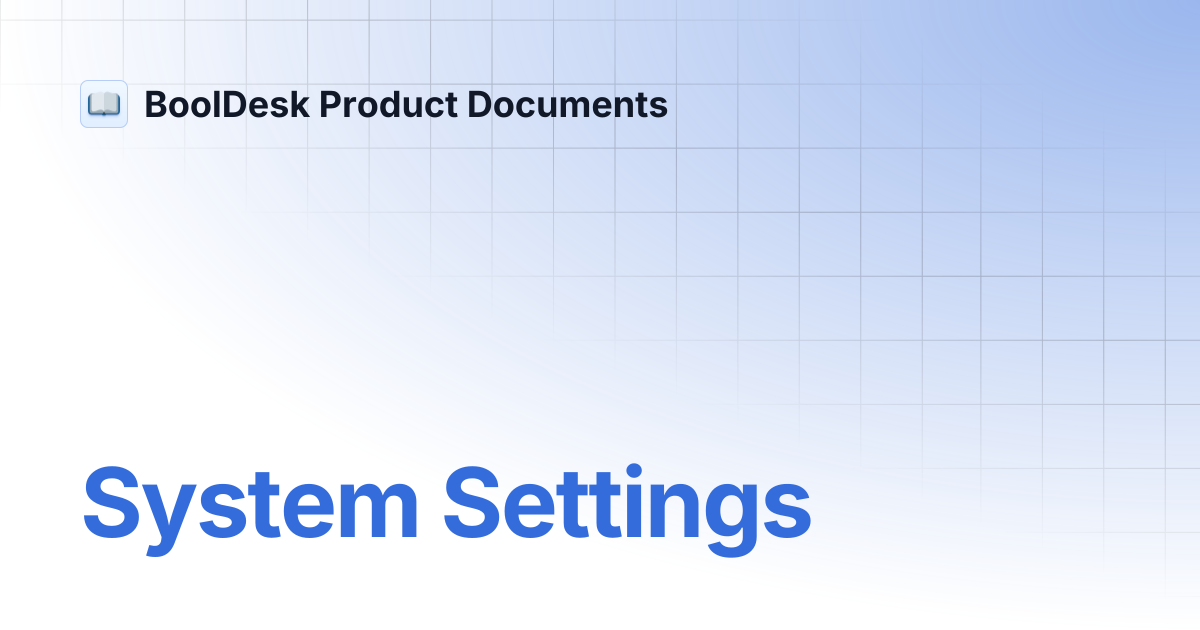 System Settings | BoolDesk Product Documents