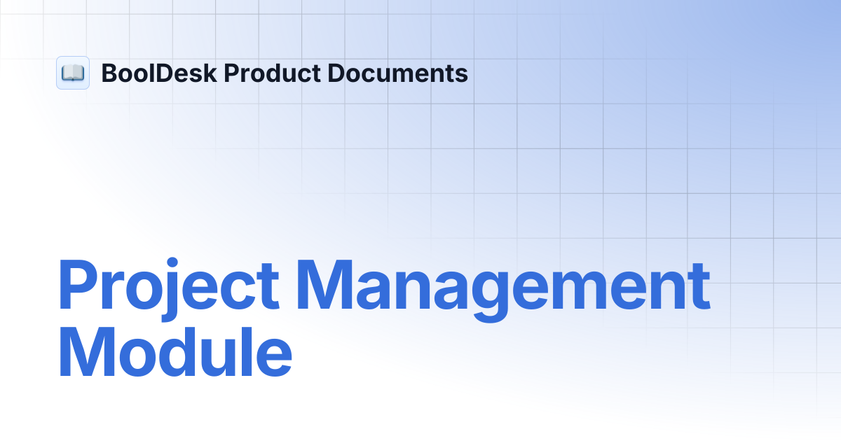 Project Management Module | BoolDesk Site